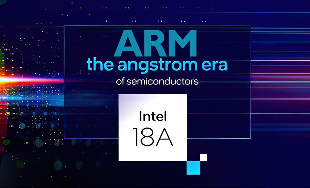 همکاری اینتل و ARM در توسعه تراشه‌های 18A